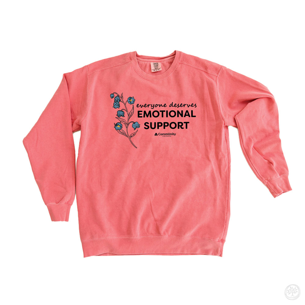 Everyone Deserves Emotional Support Hoodies + Crews